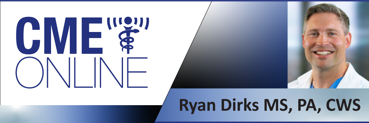 Vascular Evaluation of Patients with Chronic Wounds - Ryan Dirks, MS, PA, CWS