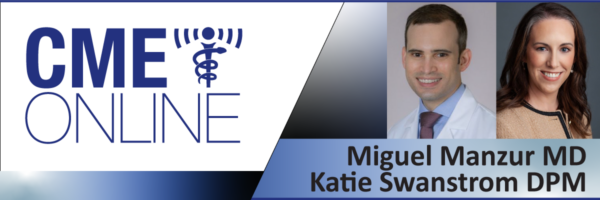 Two Wound Care Lectures - Miguel Manzur, MD & Katie Swanstrom, DPM